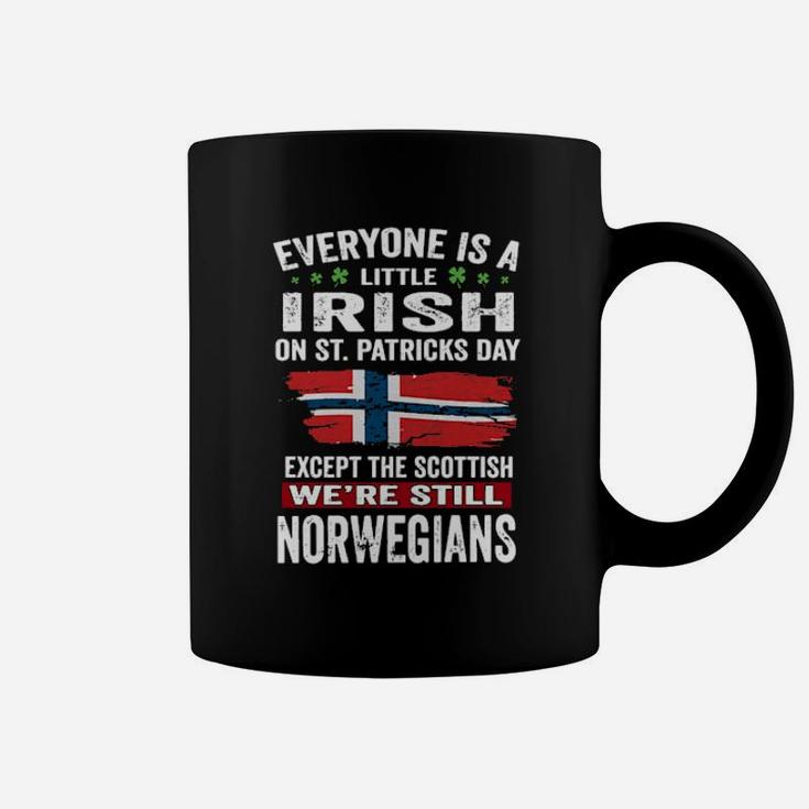 Everyone Is A Little Irish On St Patricks Day We Are Still Norwegians Coffee Mug