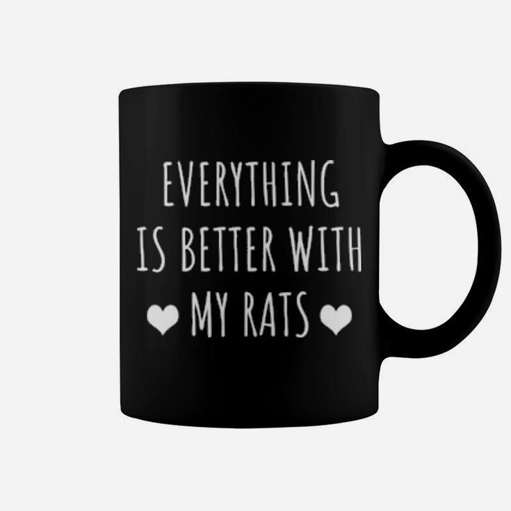Everything Is Better With My Rats Coffee Mug