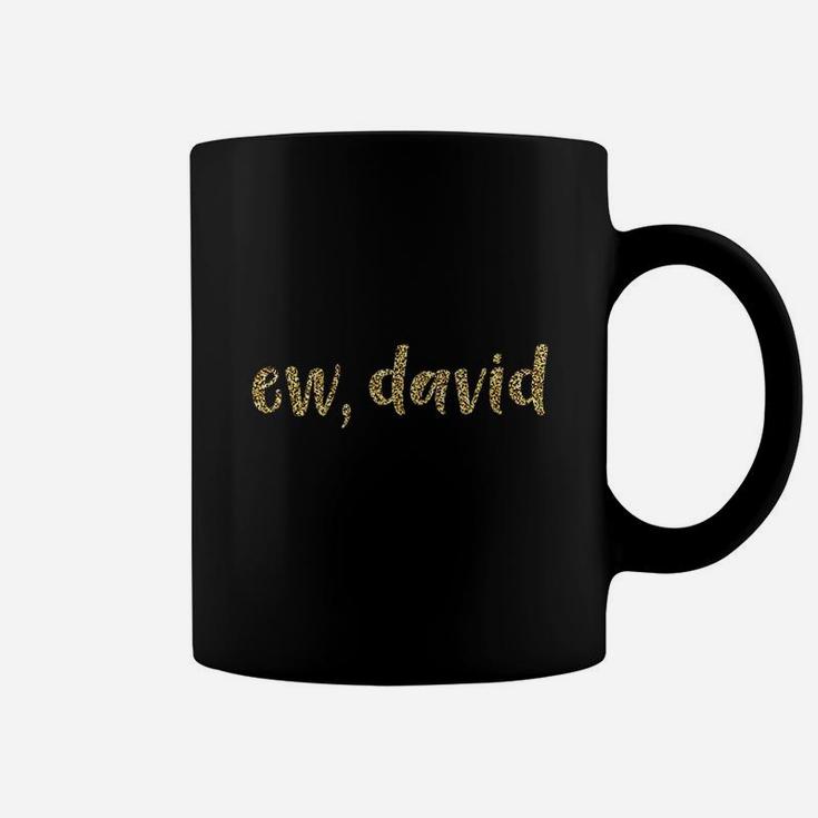 Ew David Pop Culture Coffee Mug