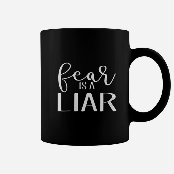 Fear Is A Liar Inspiring Quote Coffee Mug