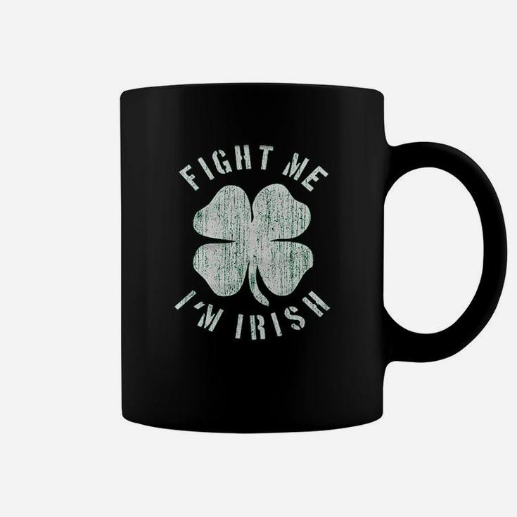 Fight Me I Am Irish Funny Irish Coffee Mug