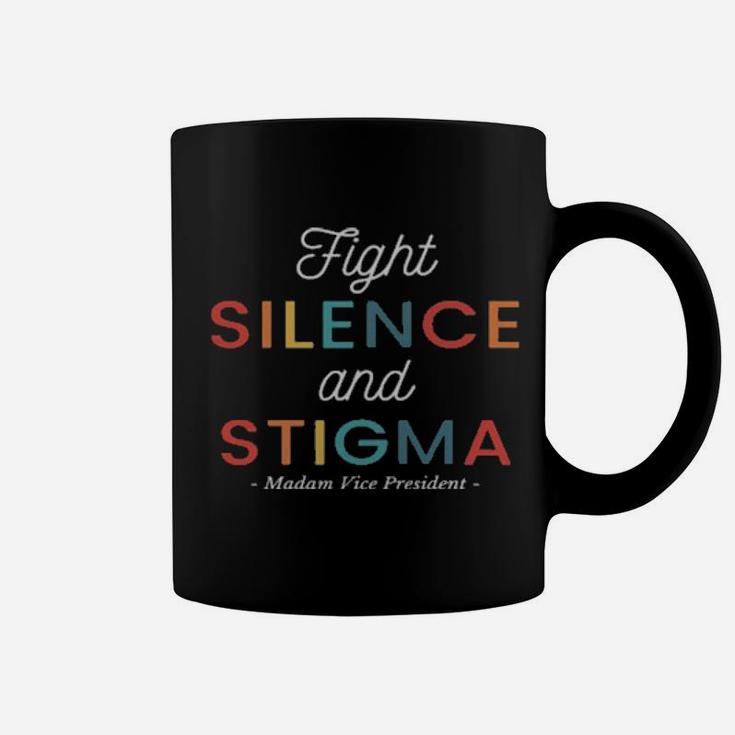 Fight Silence And Stigma Madam Vice President Quote Vintage Coffee Mug