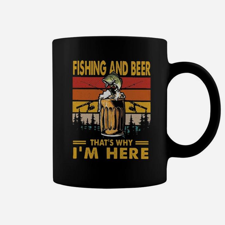 Fishing And Beer Thats Why Im Here Vintage Coffee Mug