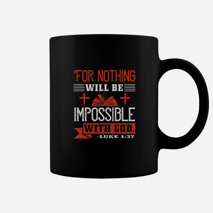 For Nothing Will Be Impossible With God Coffee Mug