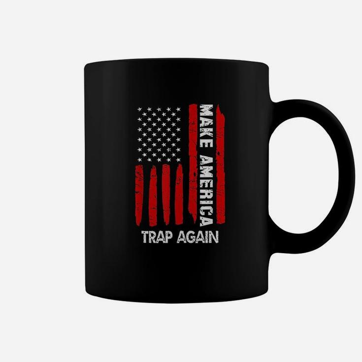 Forth 4Th Of July Gift Funny Outfit Make America Trap Again Coffee Mug
