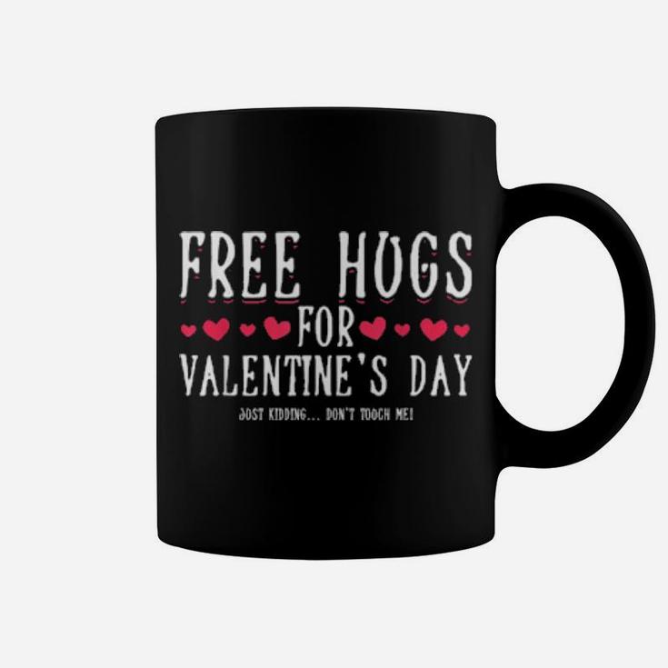 Free Hugs Just Kidding Dont Touch Me Valentines Day Coffee Mug