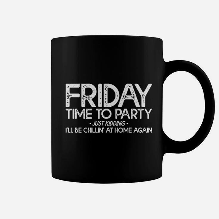 Friday Time To Party Coffee Mug Friday Time To Party Coffee Mug