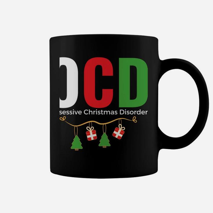 Fun Holiday Gift - Ocd Obsessive Christmas Disorder Xmas Sweatshirt Coffee Mug
