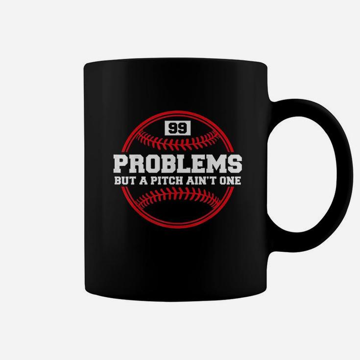 Funny Basebal  99 Problems But A  Ain't One Coffee Mug