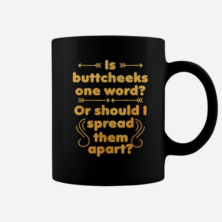 Funny Buttcheek Quote Coffee Mug