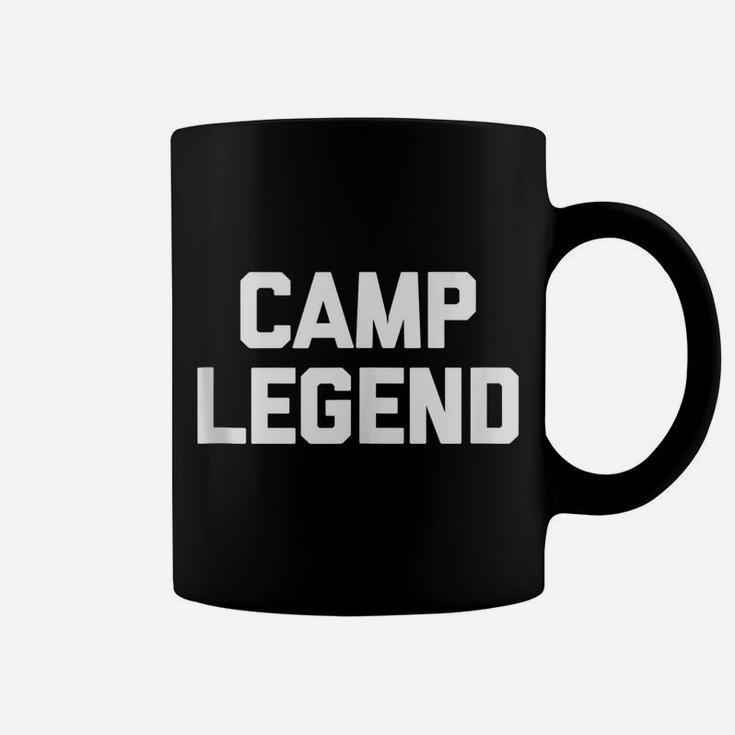 Funny Camping Shirt Camp Legend  Funny Saying Camper Coffee Mug