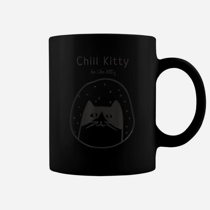 Funny Chill Kitty Cat Lovers Positive Message Coffee Mug