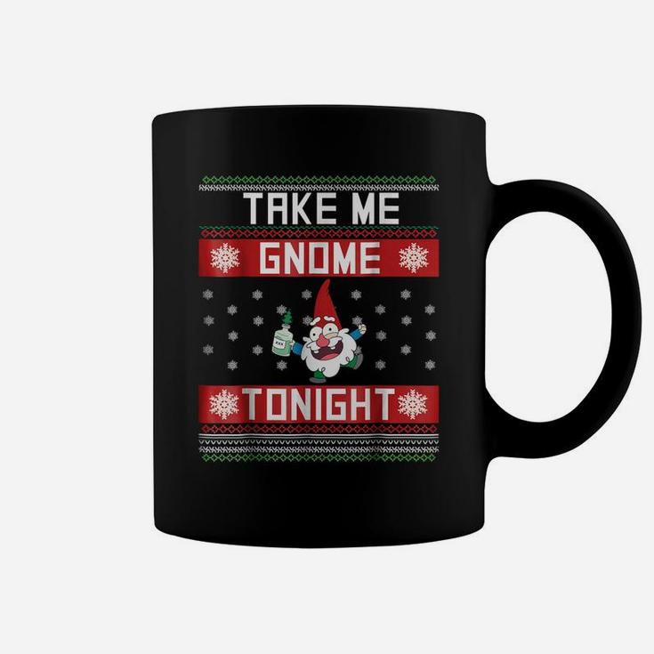 Funny Christmas Take Me Gnome Tonight Holiday T-Shirt Coffee Mug