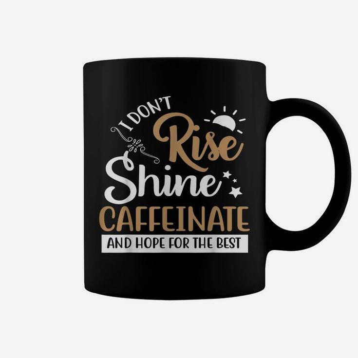 Funny Coffee Shirt Coffee Lover Saying Coffee Mug