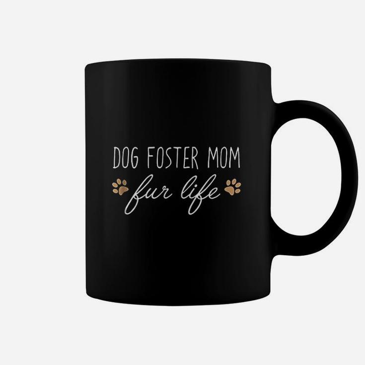 Funny Dog Owner Dog Foster Mom Fur Life Coffee Mug