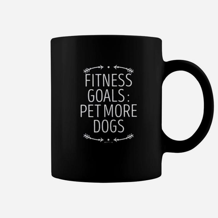 Funny Fitness Goals Pet More Dogs Dog Lover Mom Saying Coffee Mug
