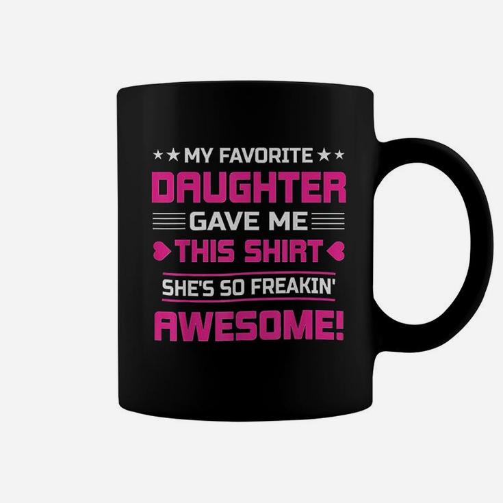 Funny For Mom My Favorite Daughter Gave Me This Coffee Mug