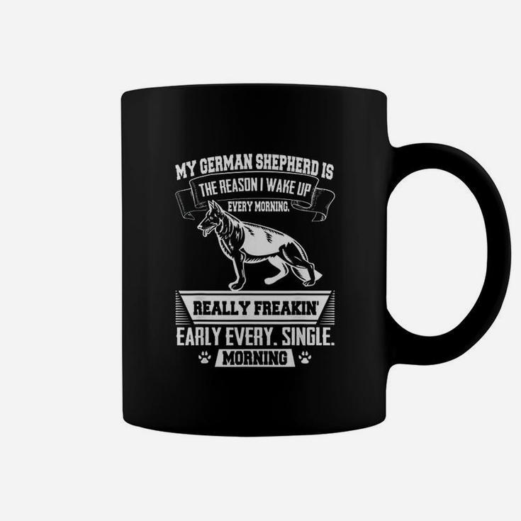 Funny German Shepherd Reason I Wake Up Early Coffee Mug