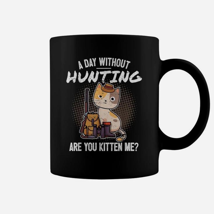 Funny Hunting Saying Hunter I Cat Are You Kitten Me Coffee Mug
