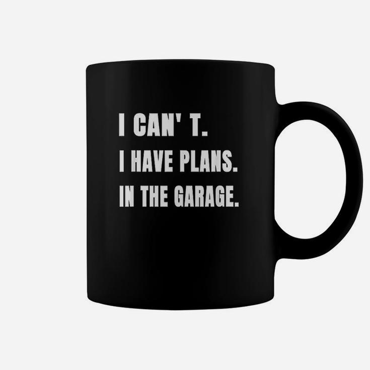 Funny I Cant I Have Plans In The Garage Mechanic Handyman Coffee Mug