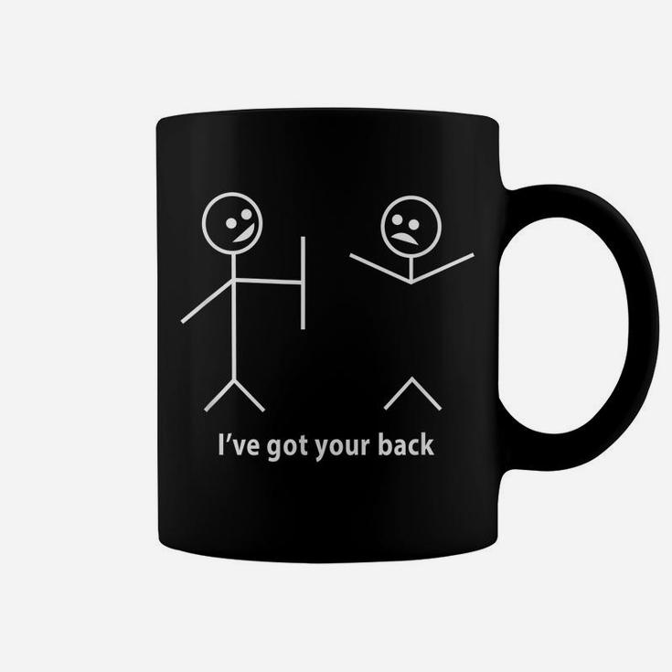 Funny  I Got Your Back Friendship Sarcastic Tee Coffee Mug