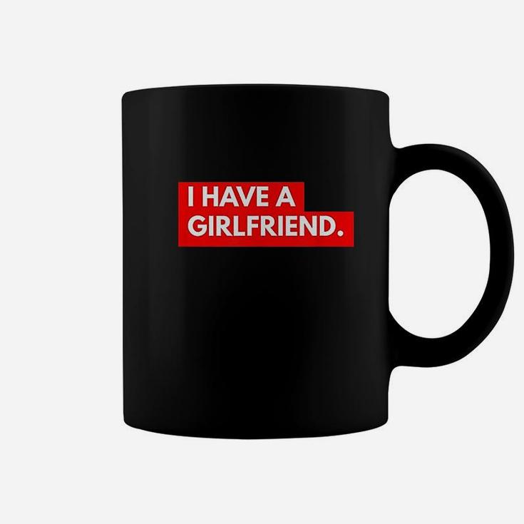 Funny Ironic Relationship I Have A Girlfriend Coffee Mug