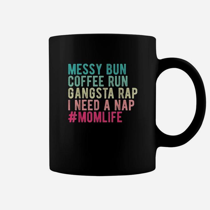 Funny Messy Bun Needs A Nap Mom Life Coffee Mug