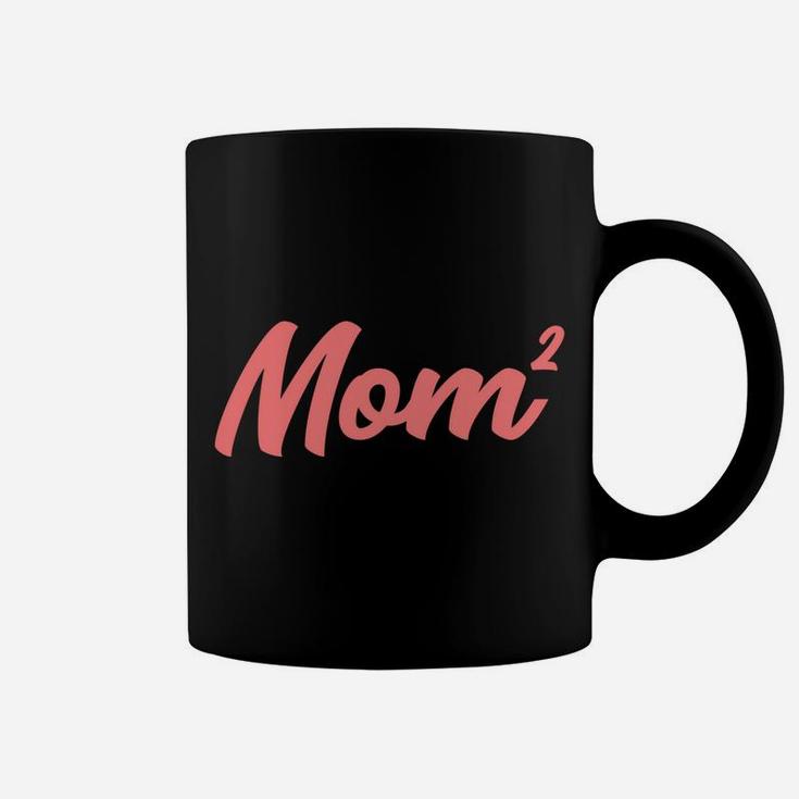 Funny Mom Of 2 Gift For Women Mama Squared Twin Mother's Day Sweatshirt Coffee Mug