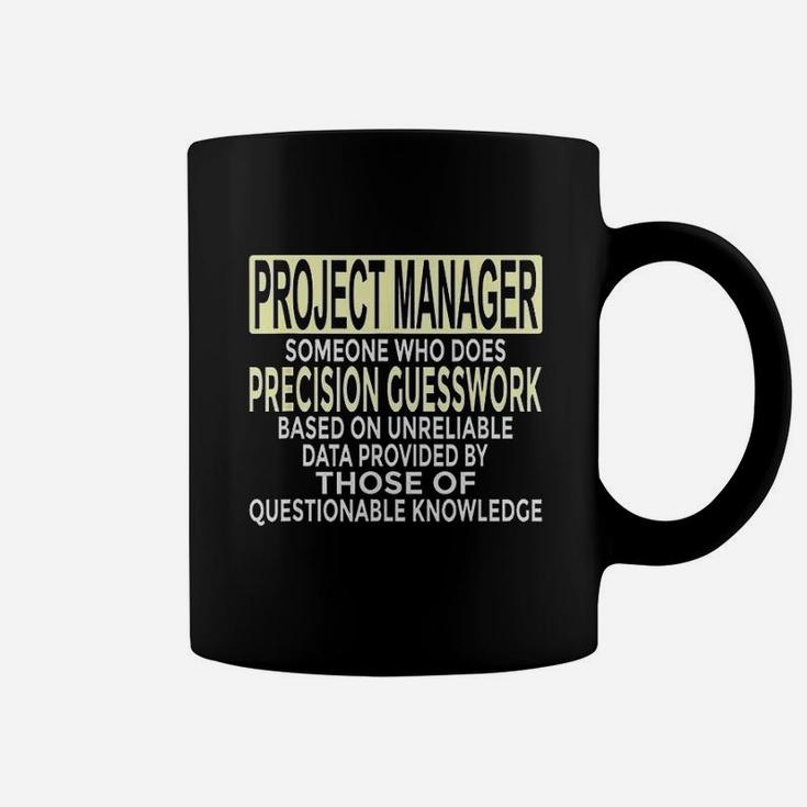 Funny Project Manager Gift Who Does Precision Guesswork Coffee Mug