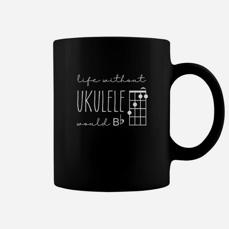 Funny Pun Uke Music Life Without Ukulele Would B Flat Coffee Mug