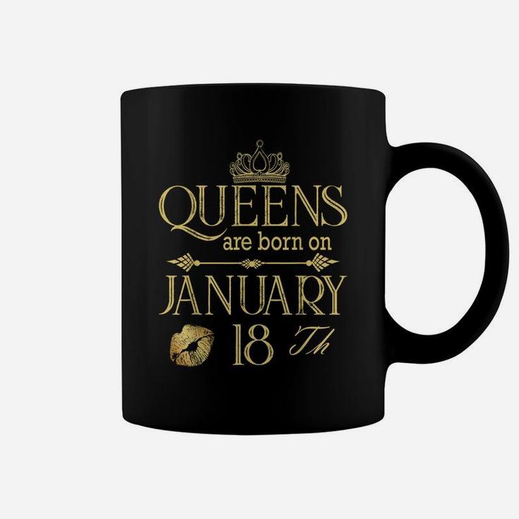 Funny Queens Are Born On January 18Th Birthday Women Girl Coffee Mug