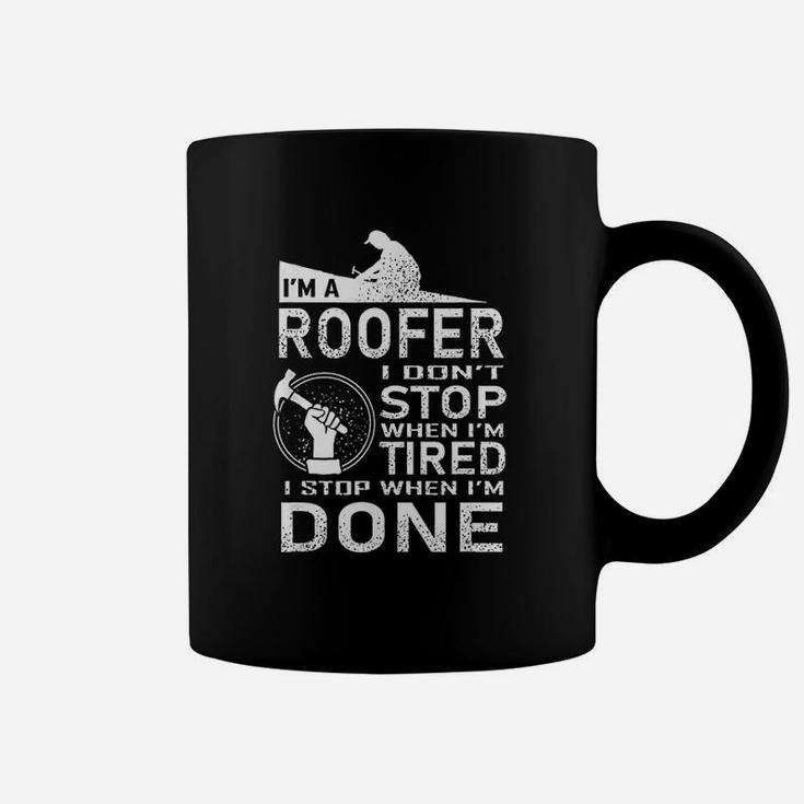 Funny Roofer Design I Stop When I Am Tired Coffee Mug