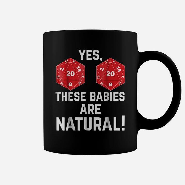 Funny Rpg D20 Dice These Babies Are Natural T-Shirt Coffee Mug