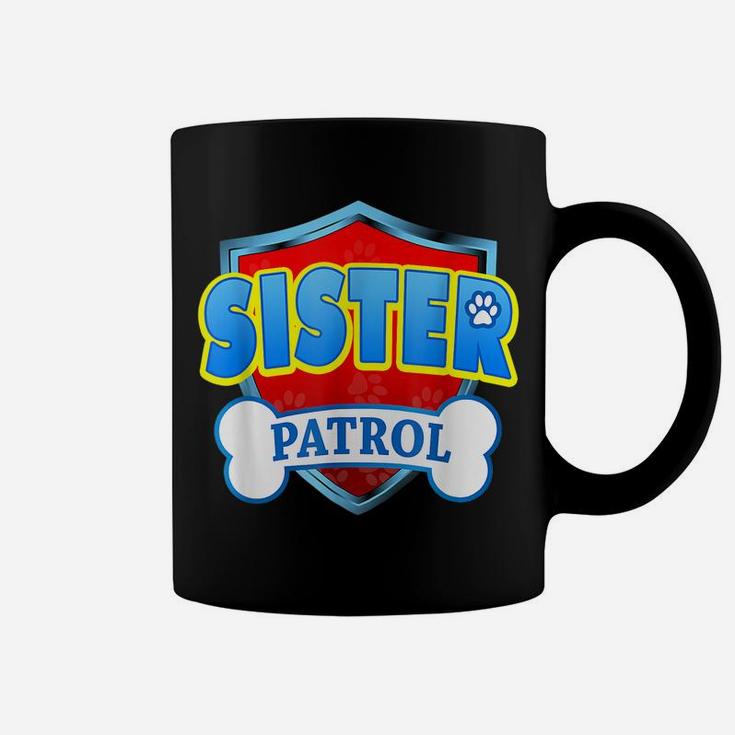 Funny Sister Patrol - Dog Mom Dad For Men Women Coffee Mug