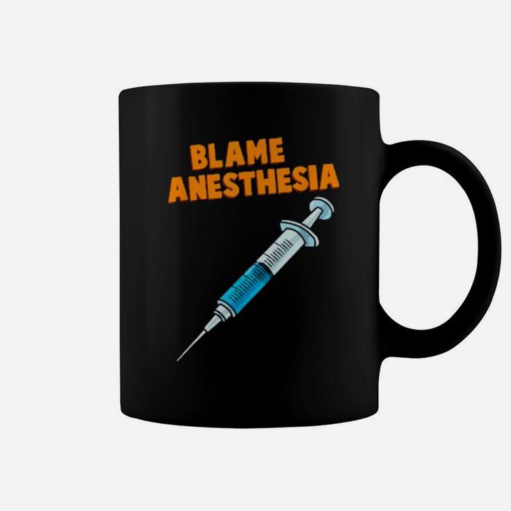 Funny Surgeon Post Surgery Thanks Blame Anesthesia Coffee Mug