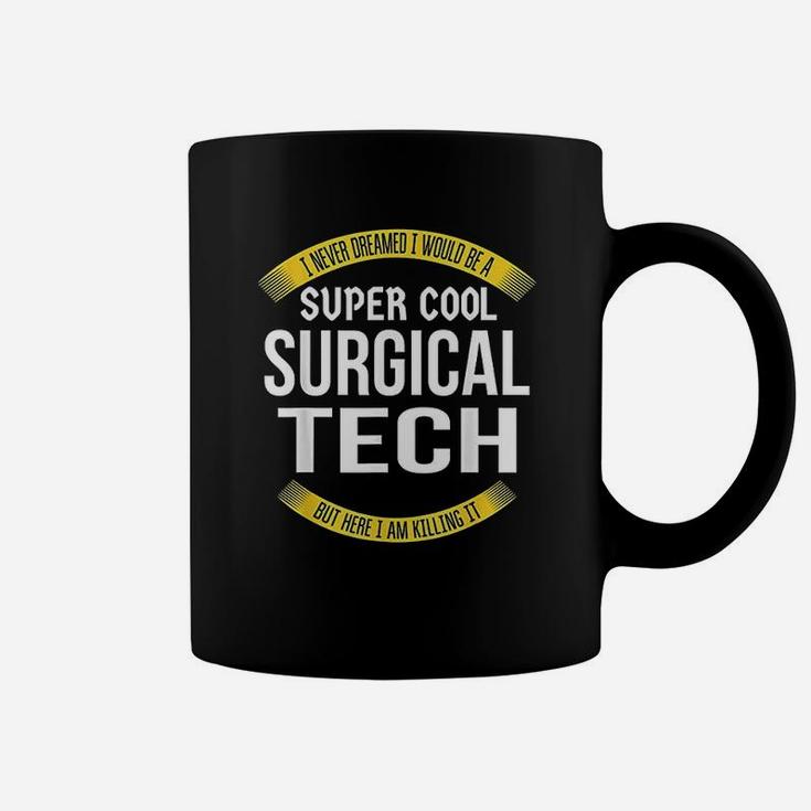 Funny Surgical Tech Gifts Appreciation Coffee Mug