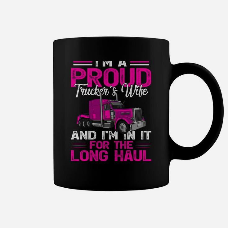 Funny Truck Driver I’M A Proud Truckers Wife Coffee Mug