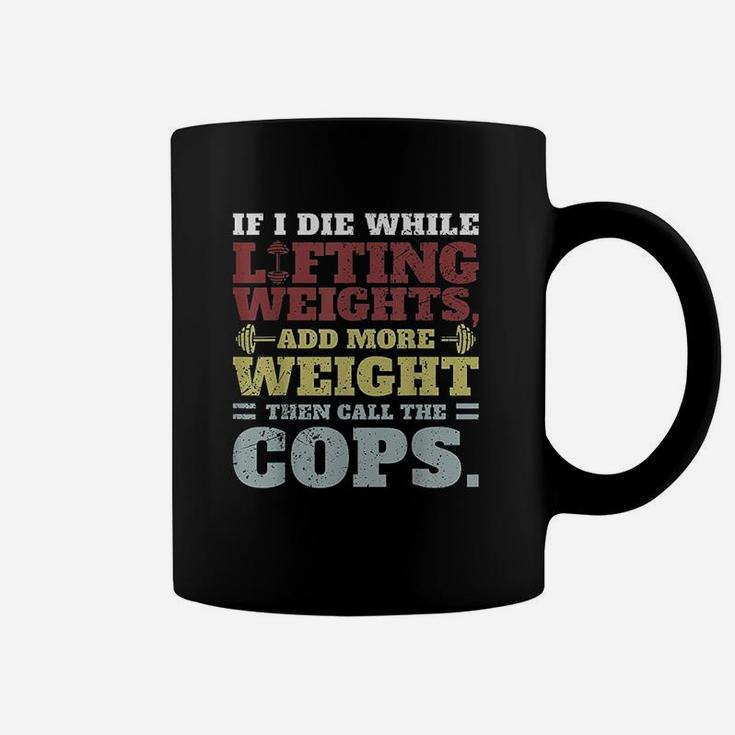 Funny Workout Gym If I Die Lifting Weights Coffee Mug