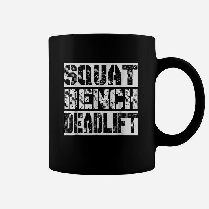 Funny Workout Squat Bench Deadlift Gym Coffee Mug