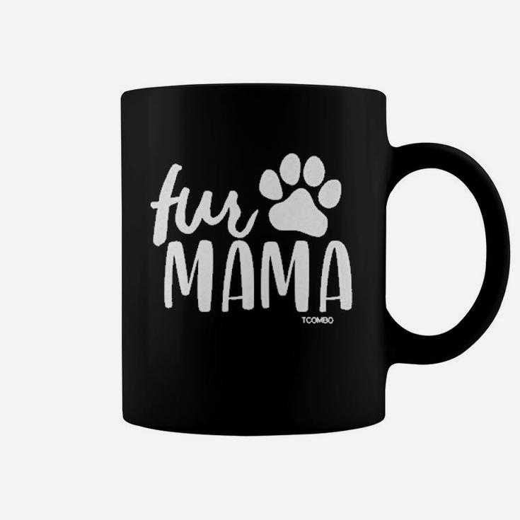 Fur Mama  Dog Cat Pet Owner Mom Mother Coffee Mug