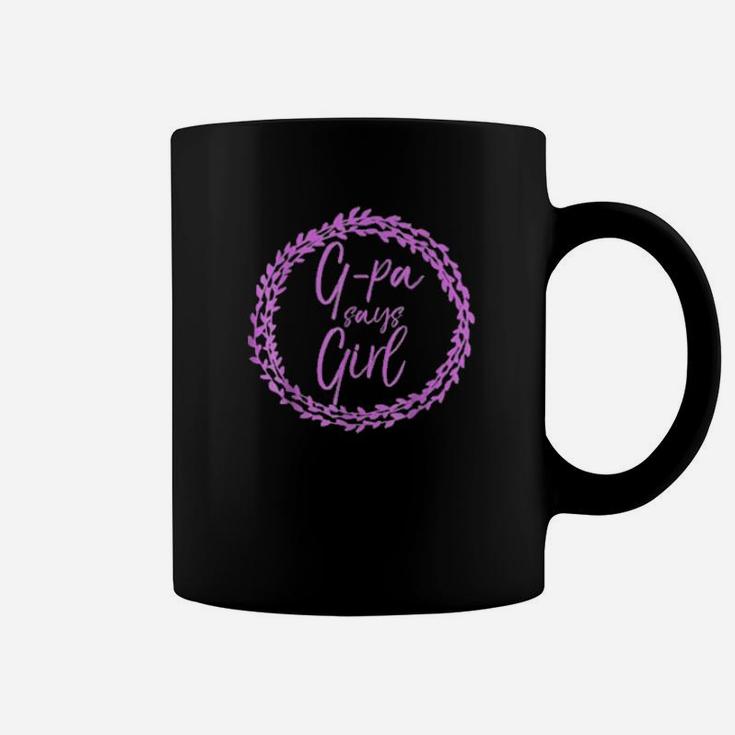G Pa Says Girl  Pink Gender Reveal Coffee Mug