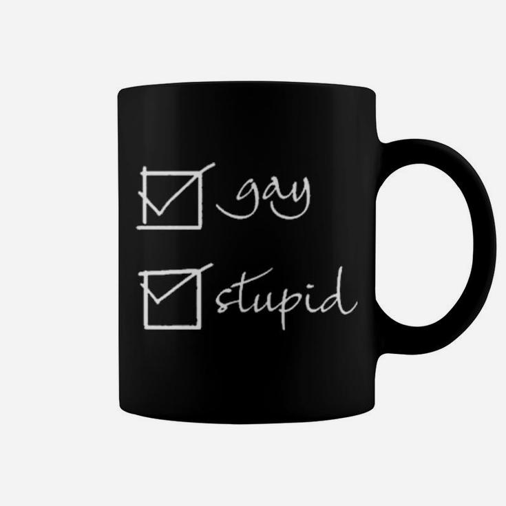 Gay And Stupid Coffee Mug
