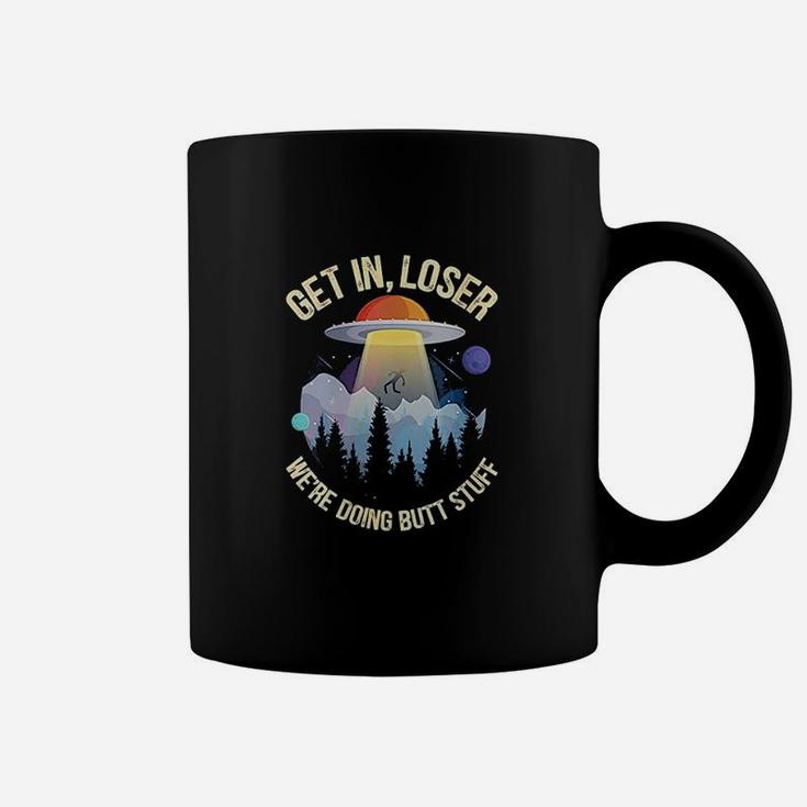Get In Loser We Are Doing Stuff Alien Abduction Coffee Mug