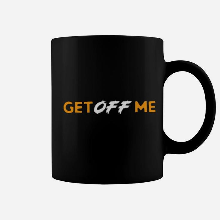 Get Off Me Vintage Coffee Mug