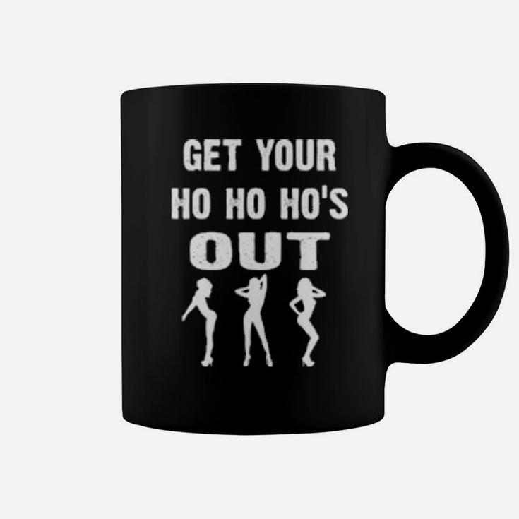 Get You Ho Hos Out Coffee Mug