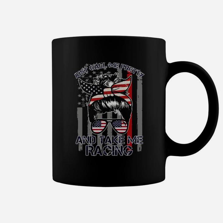 Girl American Flag Just Call Me Pretty And Take Me Racing Coffee Mug