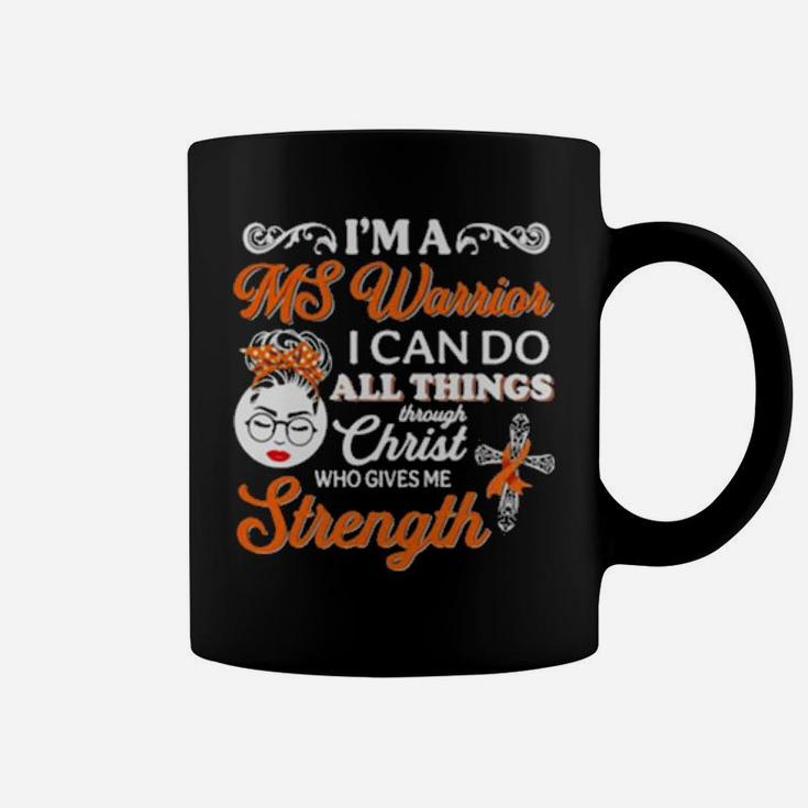 Girl I'm A Ms Warrior I Can Do All Things Through Christ Who Gives Me Strength Coffee Mug