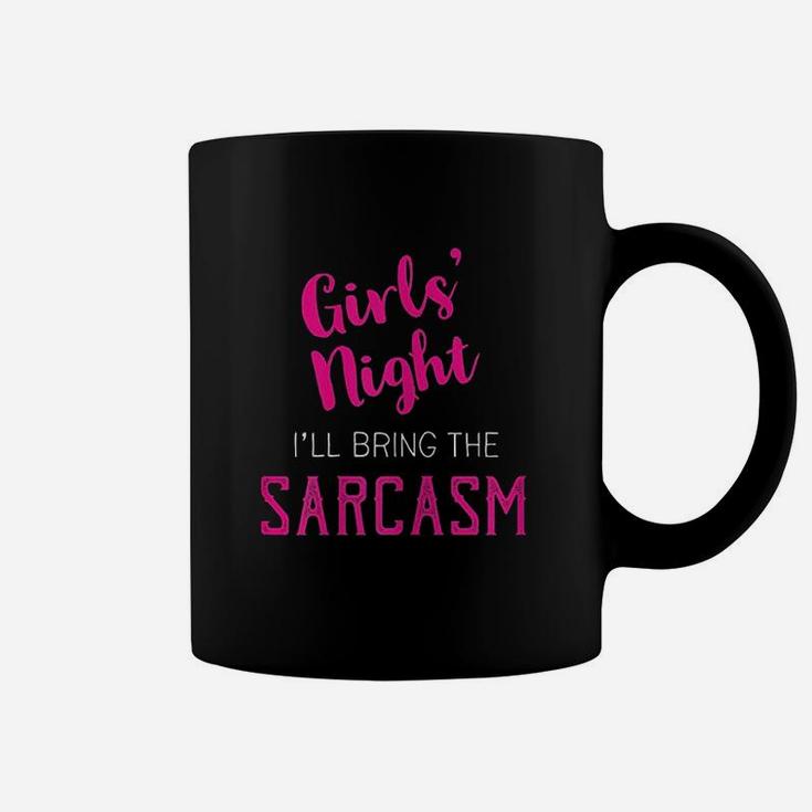 Girls Night Out  Bring The Sarcasm Coffee Mug