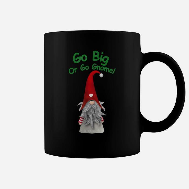 Go Big Or Go Gnome Christmas Gnome Original Graphic Design Coffee Mug