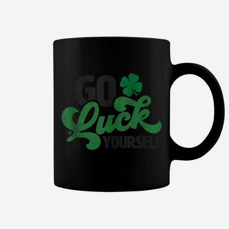 Go Luck Yourself Funny St Patrick Day Gift Coffee Mug